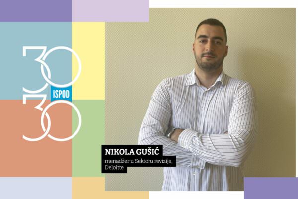 Nikola Gušić, menadžer u Sektoru revizije, Deloitte