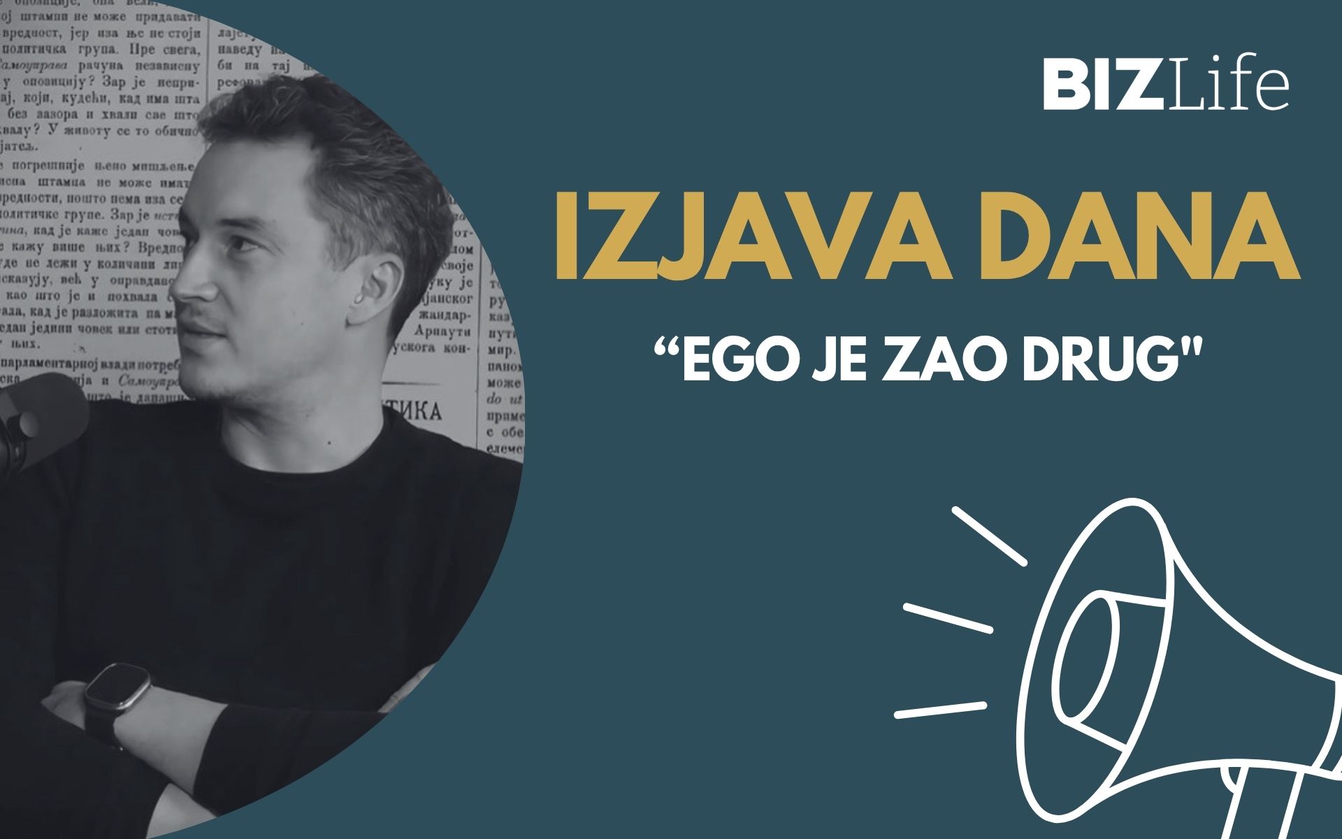 IZJAVA DANA: “Ego je zao drug”