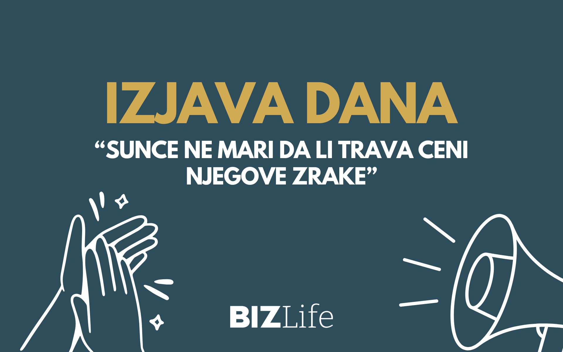 IZJAVA DAN: „Sunce ne mari da li trava ceni njegove zrake“