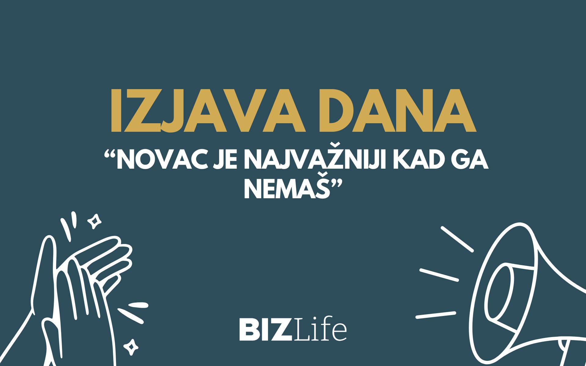 IZJAVA DANA: „Novac je najvažniji kad ga nemaš“